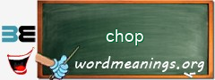 WordMeaning blackboard for chop
